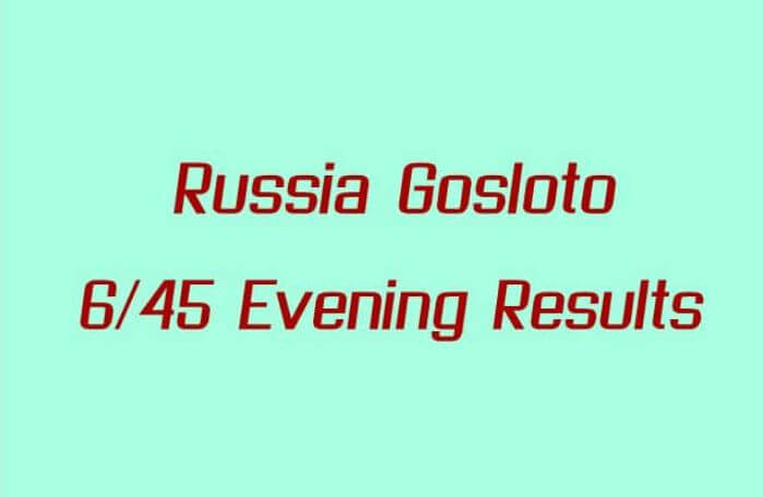 Russia Gosloto 6/45 Evening Results